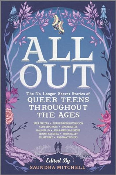 All Out: The No-Longer-Secret Stories of Queer Teens Throughout the Ages By Saundra Mitchell - Paperback