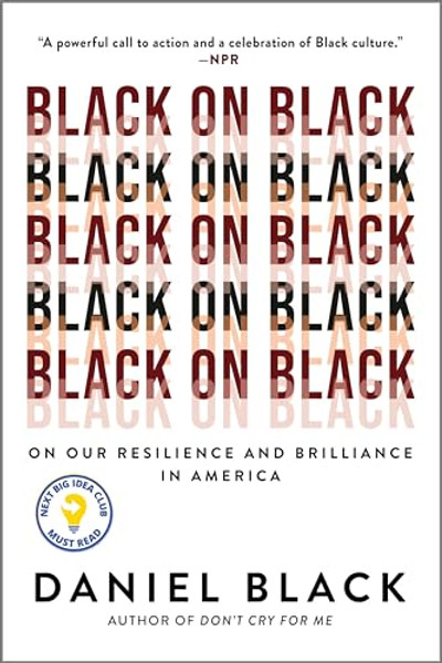 Black on Black: On Our Resilience and Brilliance in America By Daniel Black - Paperback