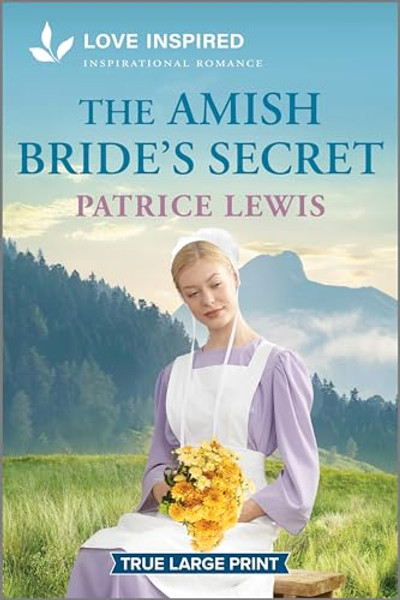 The Amish Bride's Secret: An Uplifting Inspirational Romance By Patrice Lewis - Paperback