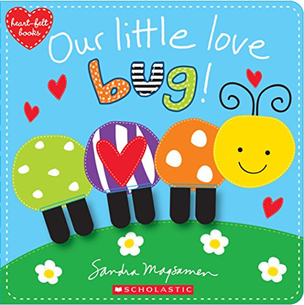Our Little Love Bug! By Sandra Magsamen - Board Books