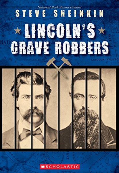 Lincoln's Grave Robbers (Scholastic Focus) By Steve Sheinkin - Paperback Lincoln's Grave Robbers (Scholastic Focus) By Steve Sheinkin - Paperback