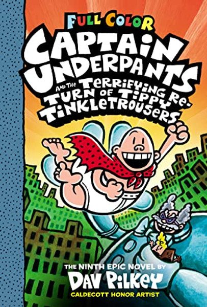 Captain Underpants and the Terrifying Return of Tippy Tinkletrousers: Color Edition (Captain Underpants #9): Volume 9 By Dav Pilkey - Hardcover