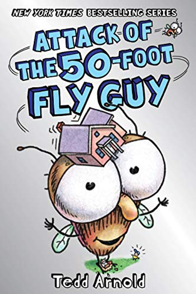 Attack of the 50-Foot Fly Guy! (Fly Guy #19): Volume 19 By Tedd Arnold - Hardcover
