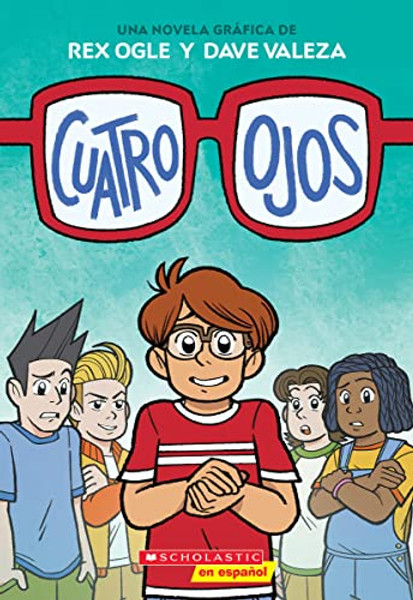 Cuatro Ojos (Four Eyes 1: Four Eyes) By Rex Ogle - Paperback