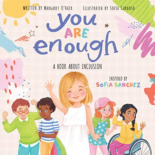 You Are Enough: A Book about Inclusion By Margaret O'Hair - Hardcover