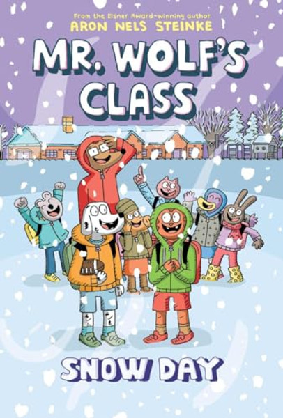 Snow Day: A Graphic Novel (Mr. Wolf's Class #5) By Aron Nels Steinke - Hardcover