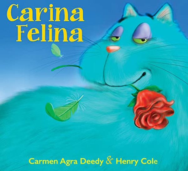Carina Felina By Carmen Agra Deedy - Hardcover