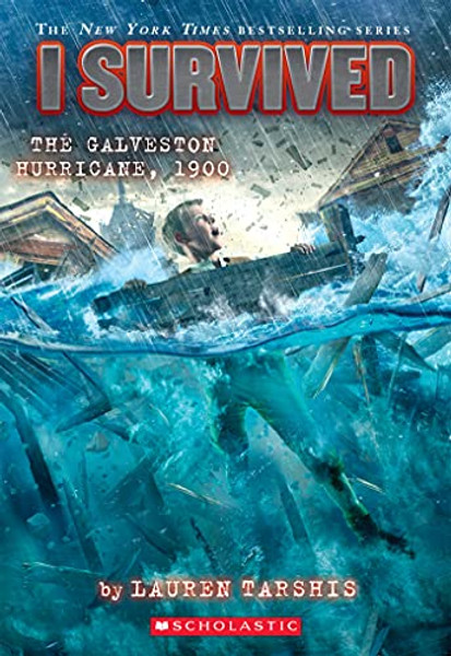 I Survived the Galveston Hurricane, 1900 (I Survived #21): Volume 21 By Lauren Tarshis - Hardcover