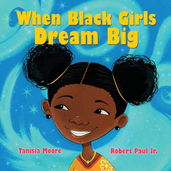When Black Girls Dream Big By Tanisia Moore - Hardcover