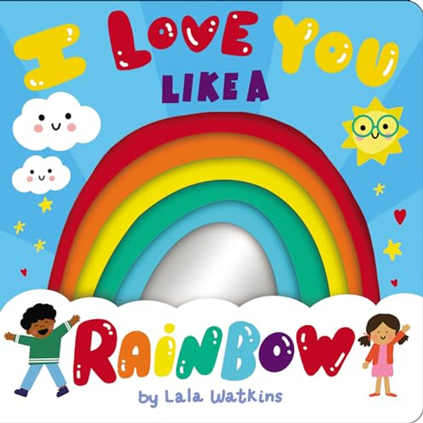 I Love You Like a Rainbow By Lala Watkins - Board Books