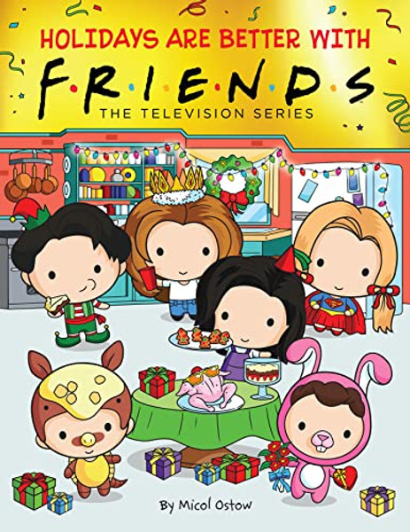 Holidays Are Better with Friends (Friends Picture Book) By Micol Ostow - Hardcover