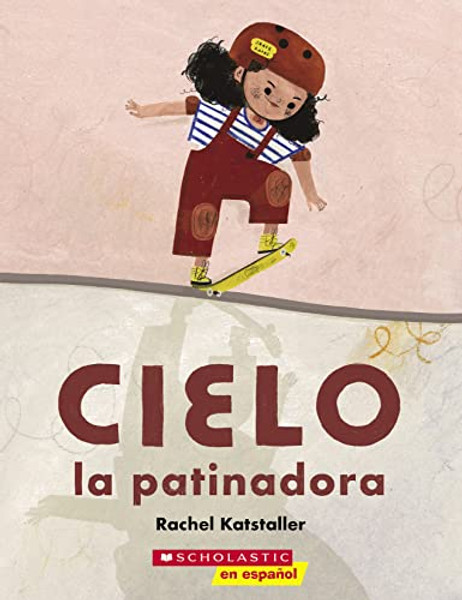 Cielo La Patinadora (Skater Cielo) By Rachel Katstaller - Paperback