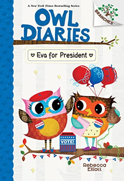 Eva for President: A Branches Book (Owl Diaries #19) By Rebecca Elliott - Library Binding