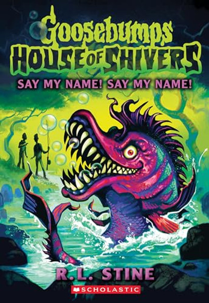 Say My Name! Say My Name! (House of Shivers #4) By R. L. Stine - Paperback Say My Name! Say My Name! (House of Shivers #4) By R. L. Stine - Paperback