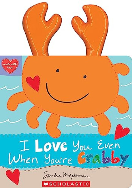 I Love You Even When You're Crabby! By Sandra Magsamen - Paperback I Love You Even When You're Crabby! By Sandra Magsamen - Paperback