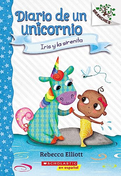 Diario de Un Unicornio #5: Iris Y La Sirenita (Bo and the Merbaby) By Rebecca Elliott - Paperback