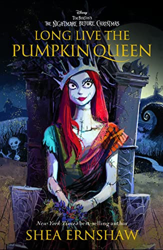 Long Live the Pumpkin Queen: Tim Burton's the Nightmare Before Christmas By Shea Ernshaw - Hardcover