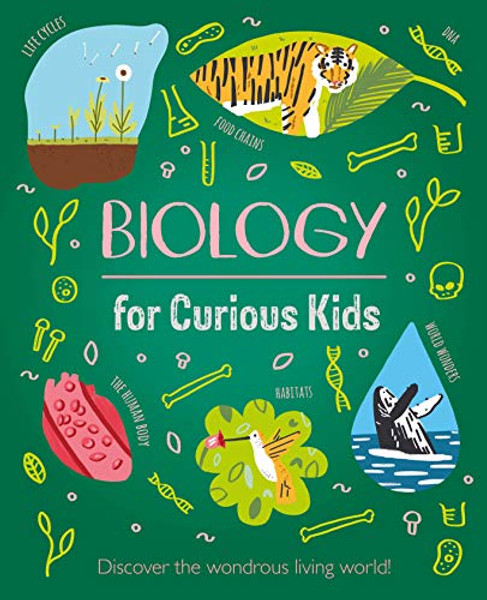 Biology for Curious Kids: Discover the Wondrous Living World! By Laura Baker - Hardcover