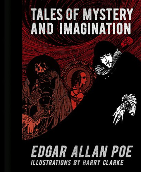 Edgar Allan Poe: Tales of Mystery and Imagination: Illustrations by Harry Clarke By Edgar Allan Poe - Hardcover
