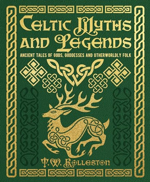 Celtic Myths and Legends: Ancient Tales of Gods, Heroes and Otherworldly Folk By Joseph Jacobs - Hardcover