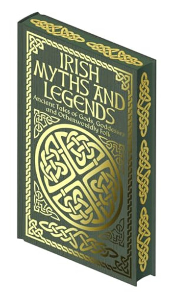 Irish Myths and Legends: Ancient Legends of Gods, Goddesses and Otherworldly Folk By Jane Wilde - Hardcover
