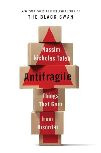 Antifragile: Things That Gain from Disorder By Nassim Nicholas Taleb - Hardcover