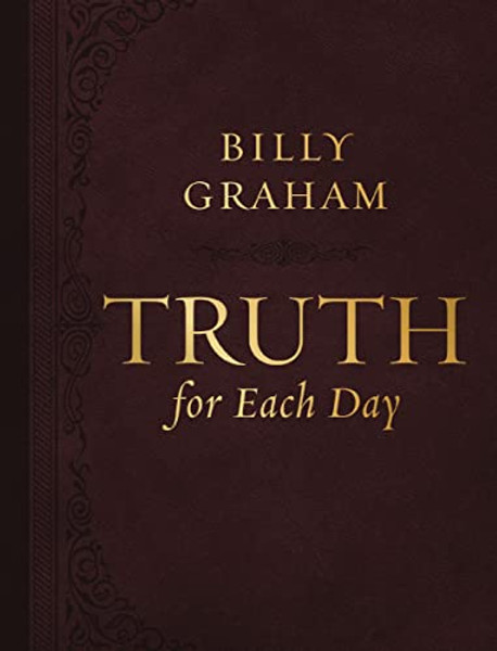 Truth for Each Day, Large Text Leathersoft: A 365-Day Devotional By Billy Graham - Imitation Leather