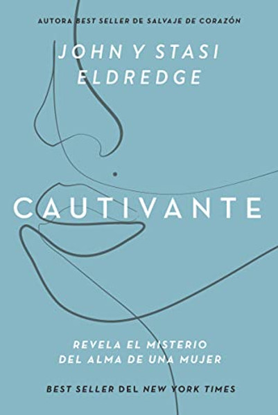 Cautivante, Edicin Ampliada: Revela El Misterio del Alma de Una Mujer By John Eldredge - Paperback