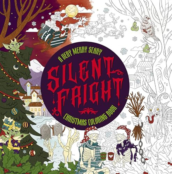 Silent Fright: A Very Merry Scary Christmas Coloring Book (a Terrifying Twist on Christmas Cheer) By Editors of Cider Mill Press - Paperback