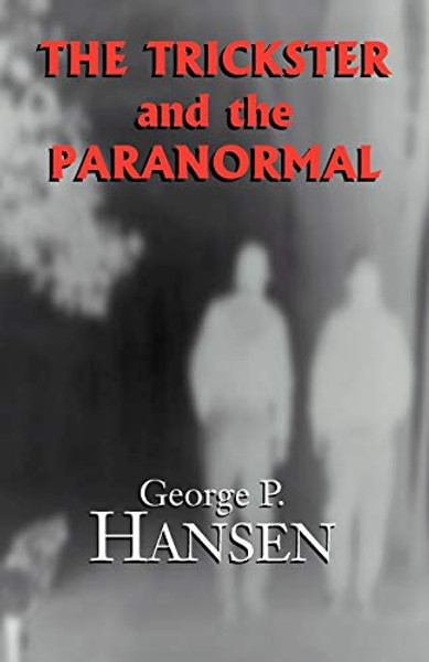 The Trickster and the Paranormal By George P. Hansen - Paperback