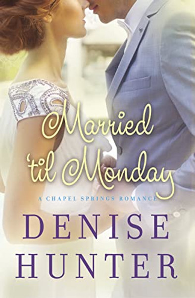 Married 'Til Monday By Denise Hunter - Paperback