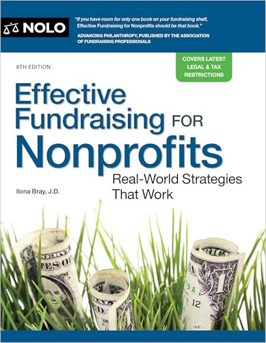 Effective Fundraising for Nonprofits: Real-World Strategies That Work By Ilona Bray - Paperback