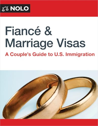 Fiance and Marriage Visas: A Couple's Guide to U.S. Immigration By Ilona Bray - Paperback