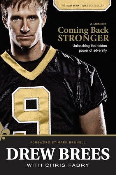 Coming Back Stronger: Unleashing the Hidden Power of Adversity By Drew Brees - Paperback