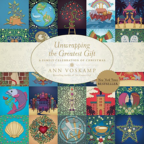 Unwrapping the Greatest Gift: A Family Celebration of Christmas By Ann Voskamp - Hardcover