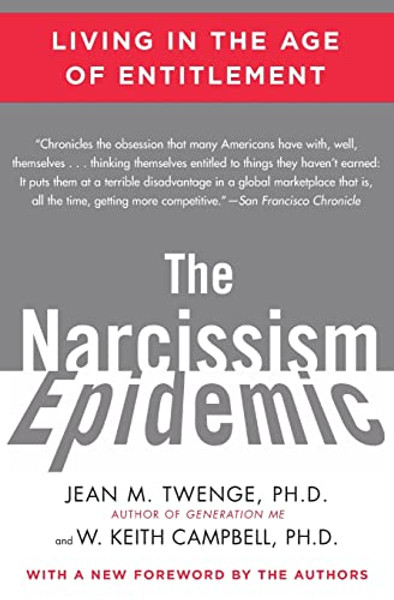 The Narcissism Epidemic: Living in the Age of Entitlement By Jean M. Twenge - Paperback