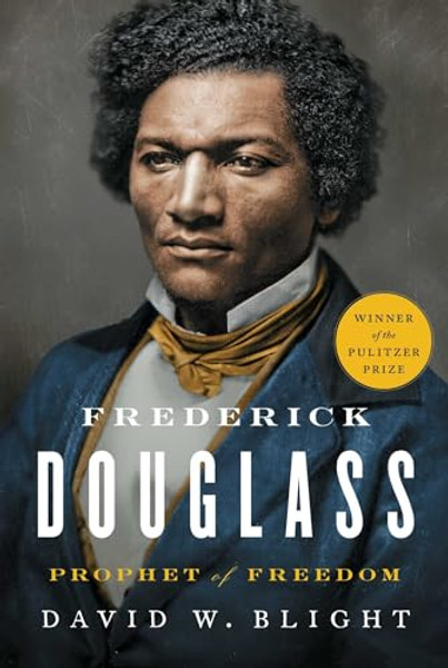 Frederick Douglass: Prophet of Freedom By David W. Blight - Hardcover