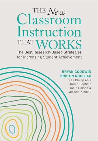 The New Classroom Instruction That Works: The Best Research-Based Strategies for Increasing Student Achievement By Bryan Goodwin - Paperback