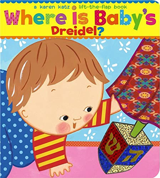 Where Is Baby's Dreidel?: A Lift-The-Flap Book By Karen Katz - Board Books