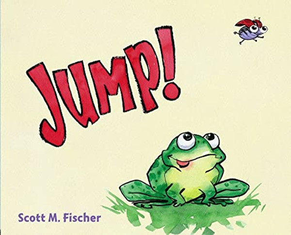 Jump! By Scott M. Fischer - Hardcover