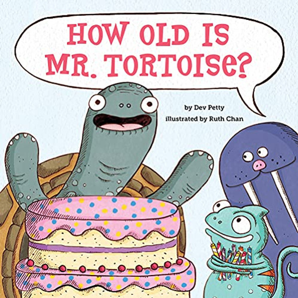 How Old Is Mr. Tortoise?: A Picture Book By Dev Petty - Hardcover