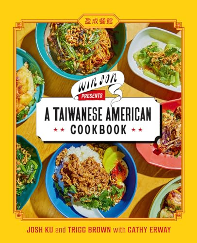 Win Son Presents a Taiwanese American Cookbook By Josh Ku - Hardcover