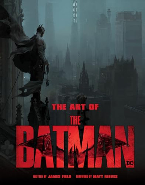 The Art of the Batman: The Official Behind-The-Scenes Companion to the Film By James Field - Hardcover