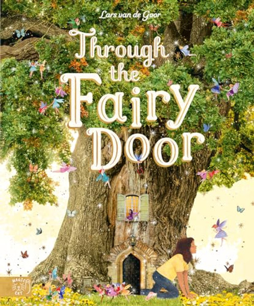 Through the Fairy Door: A Picture Book By Lars Van de Goor - Hardcover