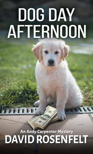 Dog Day Afternoon By David Rosenfelt - Library Binding