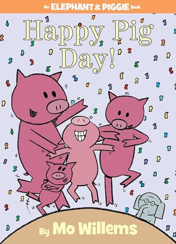 Happy Pig Day!-An Elephant and Piggie Book By Mo Willems - Hardcover
