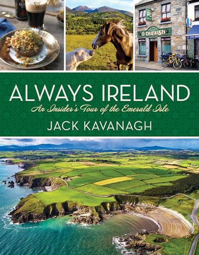 Always Ireland: An Insider's Tour of the Emerald Isle By Jack Kavanagh - Hardcover