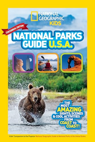 National Geographic Kids National Parks Guide USA Centennial Edition: The Most Amazing Sights, Scenes, and Cool Activities from Coast to Coast! By National Geographic Kids - Paperback