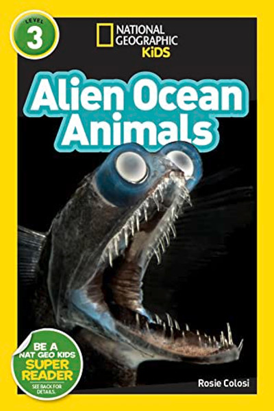 Alien Ocean Animals (National Geographic Kids Readers, Level 3) By Rosie Colosi - Paperback