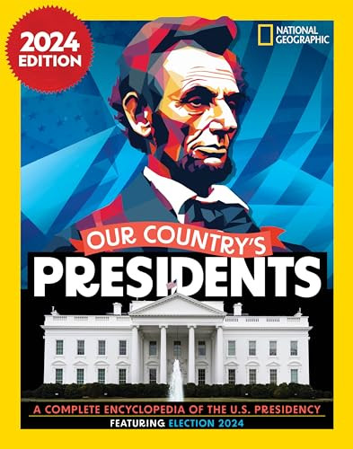 Our Country's Presidents: A Complete Encyclopedia of the U.S. Presidency, 2024 Edition By National Geographic - Library Binding